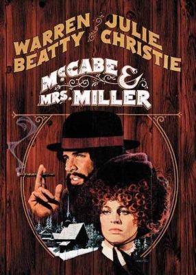 McCabe & Mrs. Miller? Uma História de Amor e Intriga no Fundo da Corrupção!