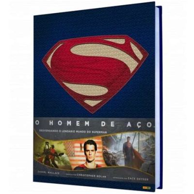 Superman: O Homem de Aço Desvendando os Segredos da Esperança e do Poder!