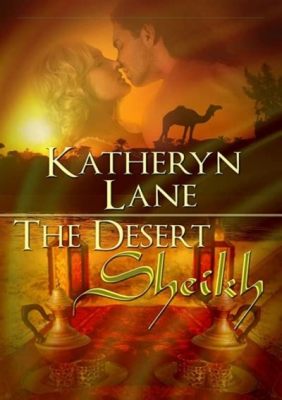 The Sheik! Forbidden Romance and Desert Adventures!